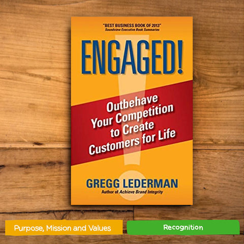 Engaged! Outbehave Your Competition to Create Customers for Life by Gregg Lederman