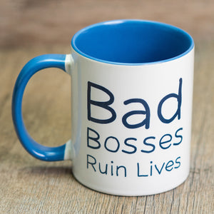 Bad Bosses Ruin Lives Mug