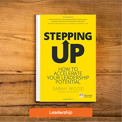 Stepping Up : How to Accelerate Your Leadership Potential by Sarah Wood